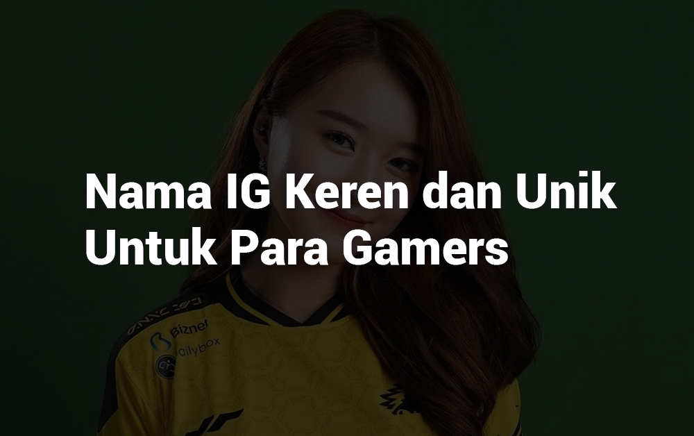 14 Nama IG Keren dan Unik Untuk Para Gamers